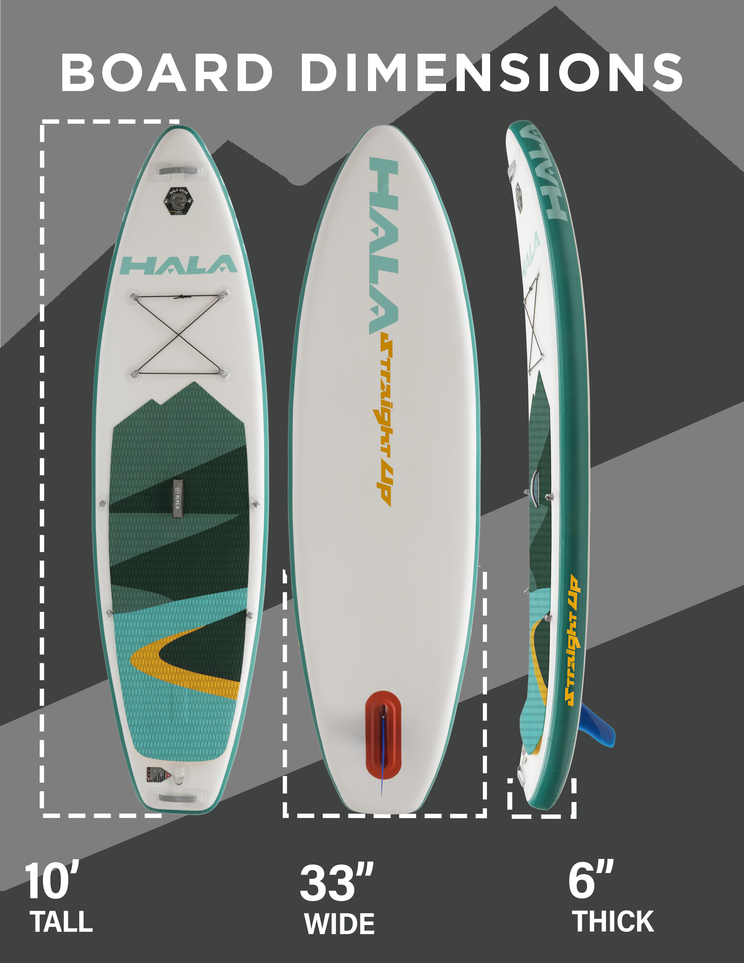 Hala Straight Up board dimensions: 10 ft length, 33 inch width